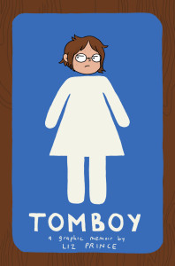 Tomboy a graphic memoir by Liz Prince