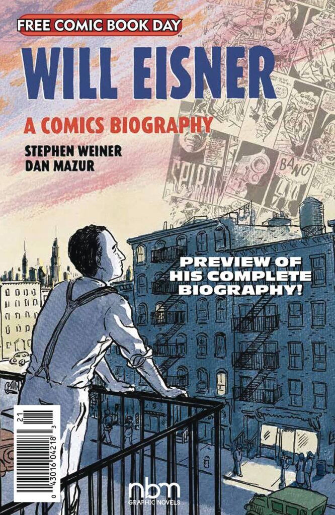 Cover text reads "FREE COMIC BOOK DAY; WILL EISNER; A COMICS BIOGRAPHY; STEPHEN WEINER; DAN MAZUR; PREVIEW OF HIS COMPLETE BIOGRAPHY" and depicts a young man standing on a fire escape looking over New York City. In the sky, there are images of comic book panels.